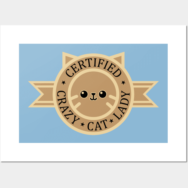 Certified Crazy Cat Lady Wall Art by SlothgirlArt